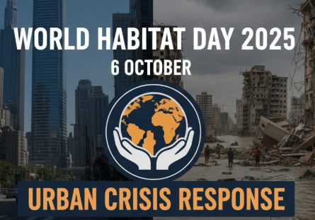 World Habitat Day 2025 Observed on 6 October under Theme ‘Urban Crisis Response’.
