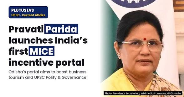 <b>Odisha launches India’s first MICE incentive portal.</b>
